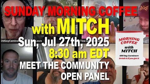 MORNING COFFEE with MITCH - Carnivore Talk - Sun, Jul 27th, 2025, 8:30am EDT