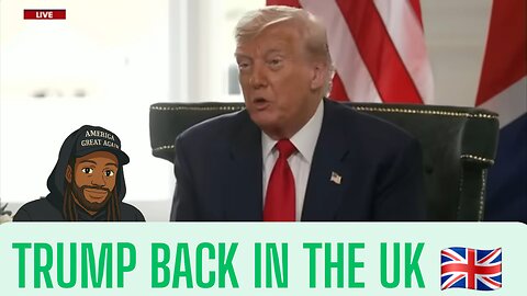 TRUMP VIST THE UK PLUS MORE!