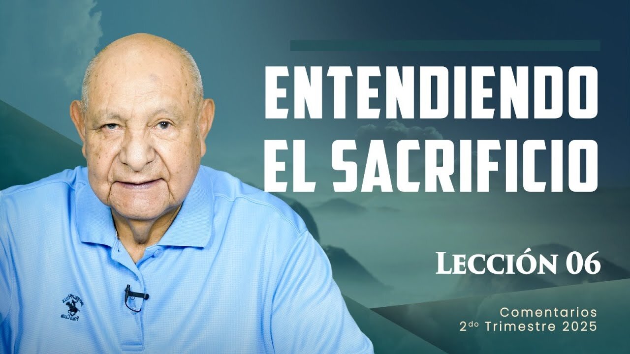 Pr. Bullón - Lección 6 - Entendiendo El Sacrificio
