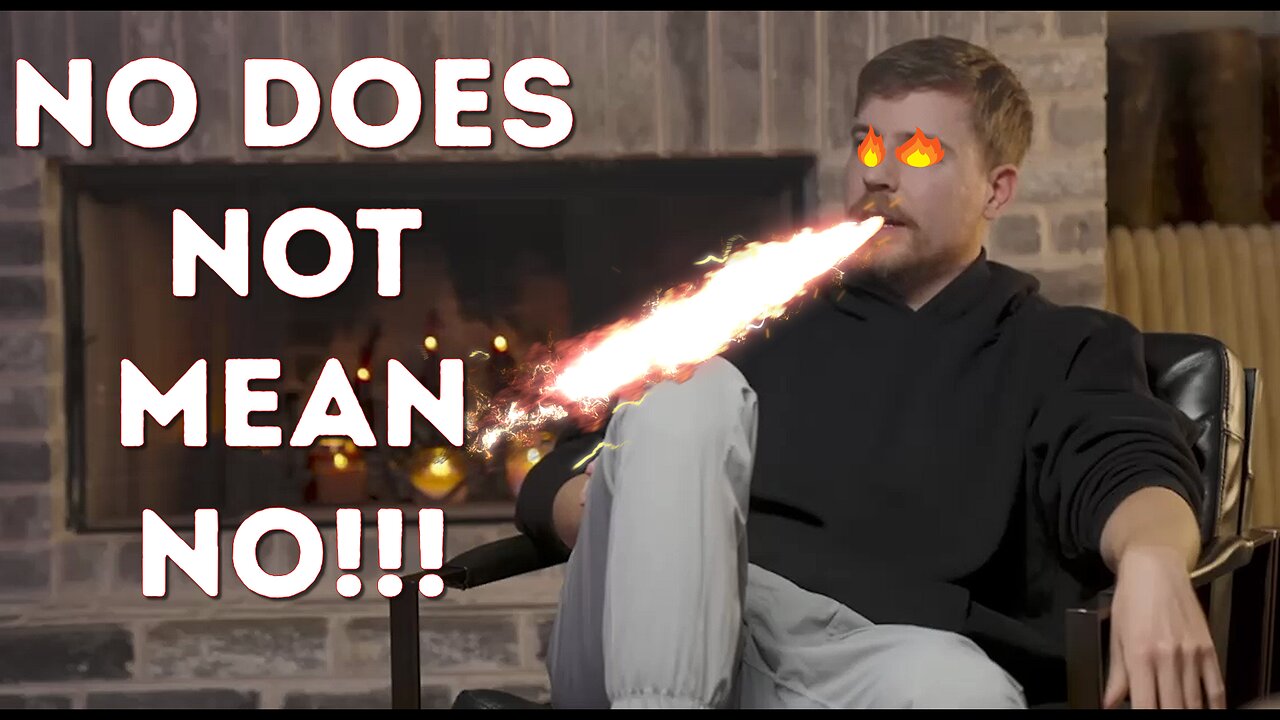 Mr Beast Policy Of No Doesn't Mean No Is Crazy