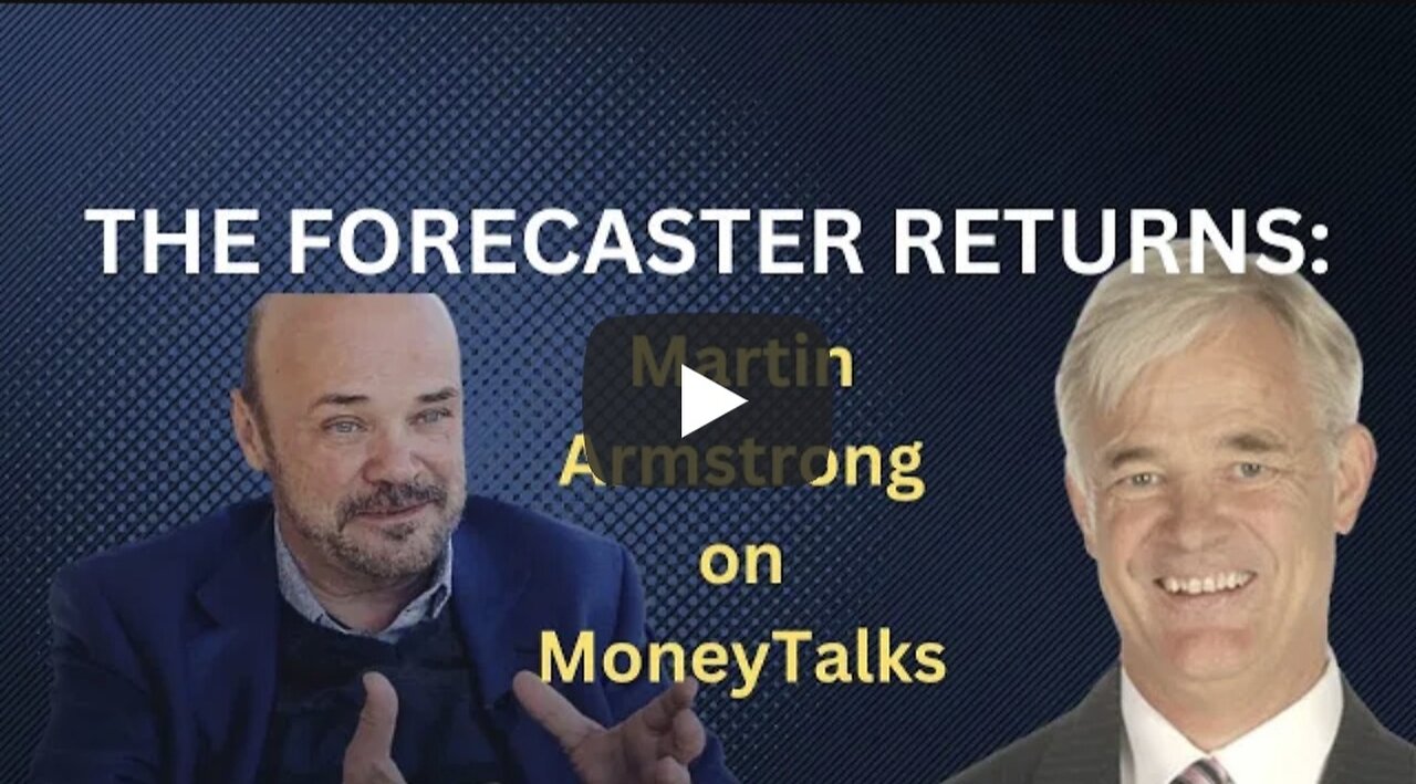 The Forecaster Returns: Martin Armstrong on MoneyTalks