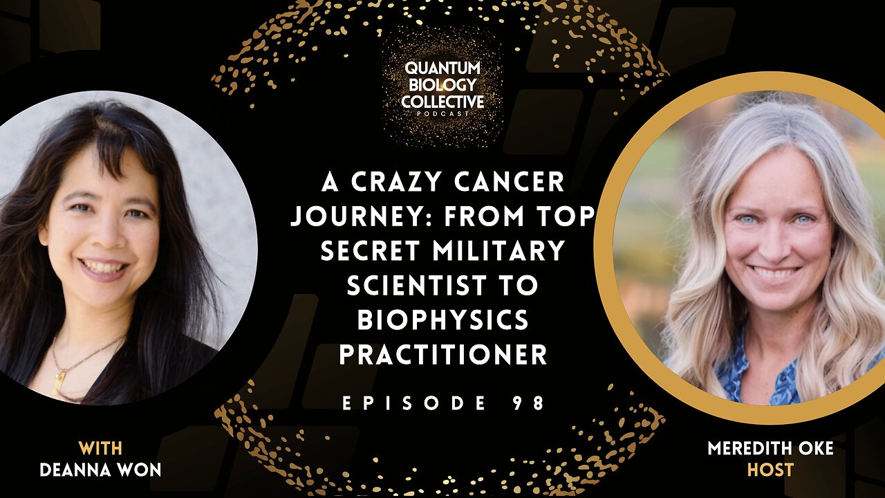 EP 098: A Crazy Cancer Journey: From Top Secret Military Scientist To Biophysics Practitioner