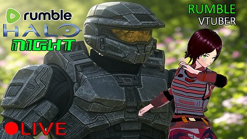 (VTUBER) - Rumble Halo Night, Its Spartan Time - RUMBLE