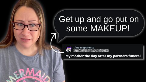 Narcissistic Mother Forces Daughter to Wear Makeup After Funeral