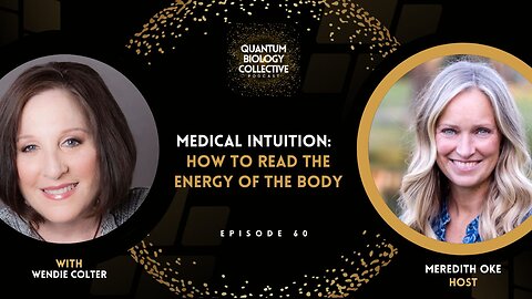 EP 060: How To Read The Energy of The Body with Medical Intuitive Wendie Colter