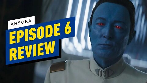Ahsoka - Episode 6 Review