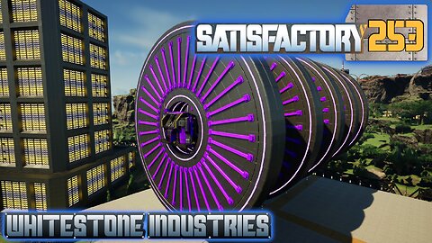 Satisfactory 1.1 | S4 Episode 253
