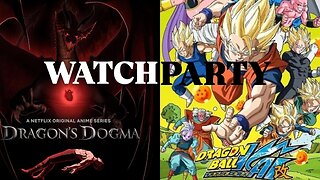 Dragon's Dogma season 1 (ep.1-8) & Dragon Ball Z Kai (ep.63-66) |🍿Watch Party🎬