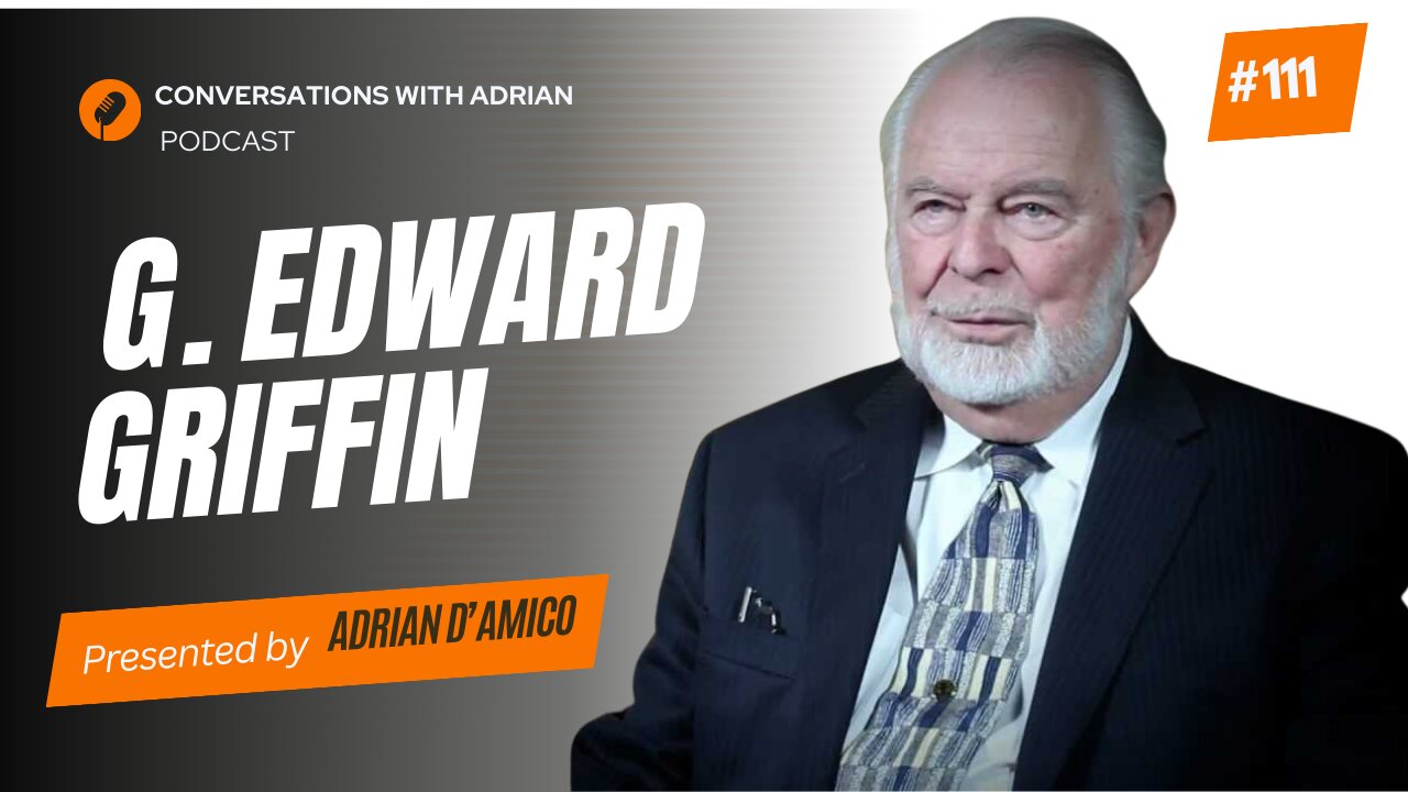 G. Edward Griffin on the Hidden Hand Behind Government & Finance