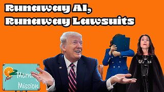 Morning Mission: Runaway AI, Runaway Lawsuits