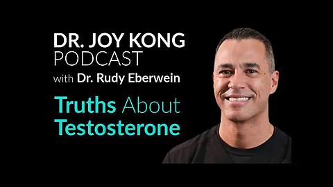 Testosterone Myths & Facts with Dr. Rudolph Eberwein