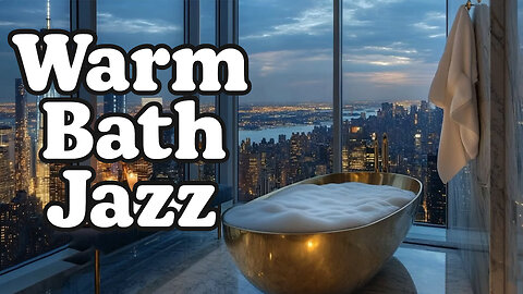 Warm Bath Jazz | Relaxing Music for Spa, Stress Relief & Tranquility