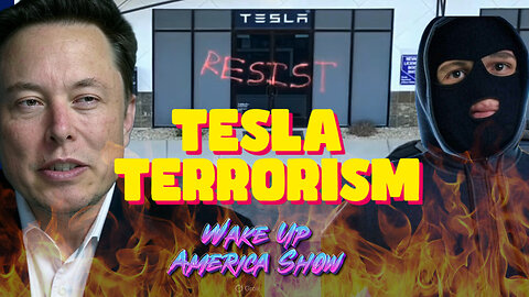 Tesla Terror Attack: Raids on Elon's Vehicles & Dealers Intensify