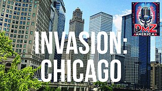 DMZ America Podcast Ep 213: “Invasion: Chicago”