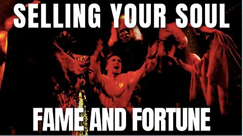 The Entertainment Industry: Selling Your Soul for Fame and Fortune