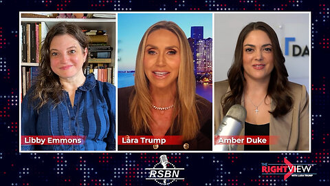 The Right View with Lara Trump, Amber Duke, Libby Emmons - 5/13/25