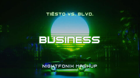 Tiësto - Business (Nightfonix Mashup)