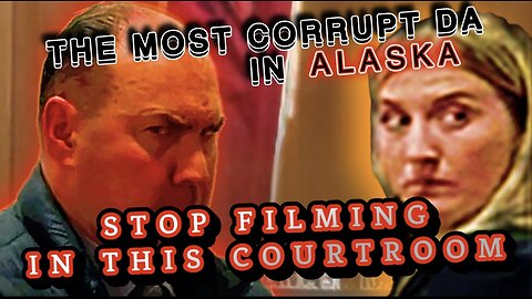 P,4 Crazy: The Most Corrupt District Attorney in Alaska! Stop Filming now! #brainless #government