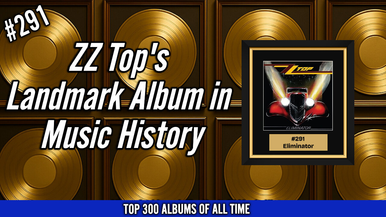 #291 ZZ Top – Eliminator (1983) | The Landmark Album That Turned Beards into Gold