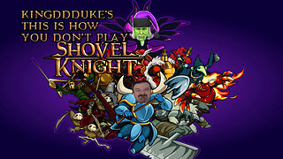 (60fps) This is How You DON'T Play Shovel Knight - Death Edition - KingDDDuke TiHYDP # 345