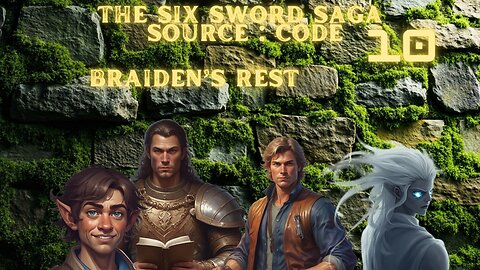 The Six Sword Saga Source:Code 10 Braiden's Rest