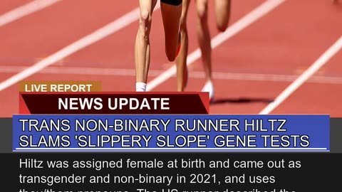 Trans Nonbinary Runner Hiltz Slams Slippery Slop