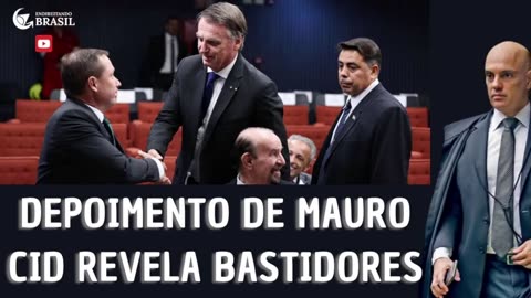 DEPOIMENTO DE MAURO CID REVELA BASTIDORES DO PODER