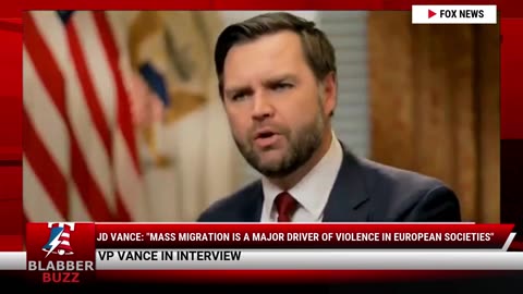 JD Vance: "Mass Migration Is A Major Driver Of Violence In European Societies"