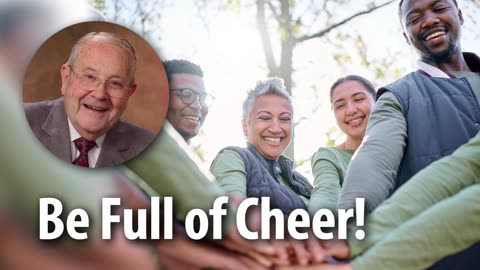BE FULL OF CHEER! – John 16:33b Devotional by Pastor Cecil A. Thompson