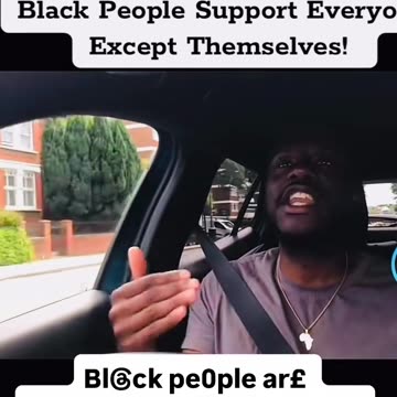 Black people support everyone except themselves
