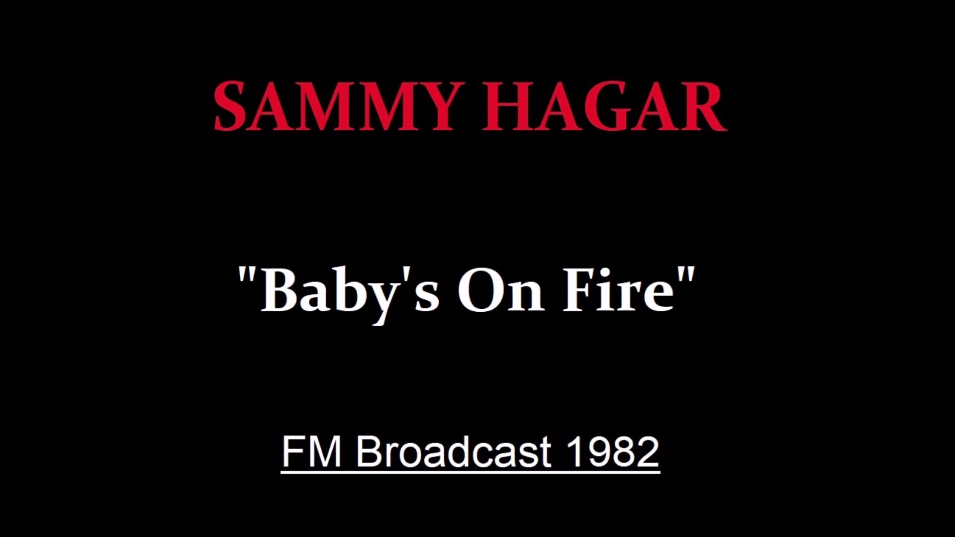 Sammy Hagar - Babys On Fire (Live in Bakersfield, California 1982) FM Broadcast