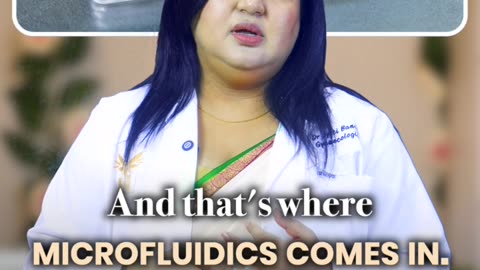 MICROFLUIDICS: SMARTER SPERM SELECTION IN IVF