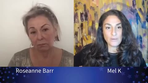 MEL K & ROSEANNE BARR ON THE CULTURE WARS & HOW LOVE & GOD WINS_part9