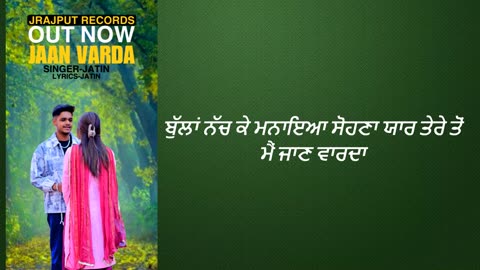 Jaan Varda Bhula – Jatin Rajput | Nach Ke Manaya Sohna Yaar | Latest Punjabi Romantic Song 2025