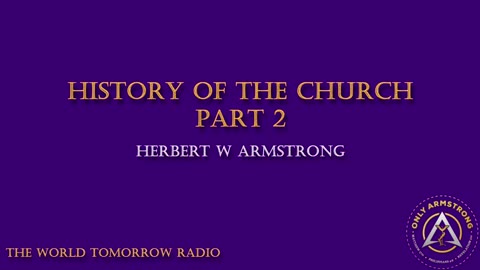 The World Tomorrow Radio- History of the Church Pt.2