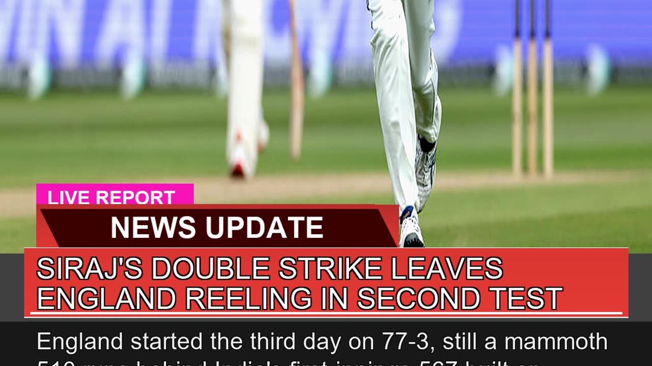 Sirajs Double Strike Leaves England Reeling in Se