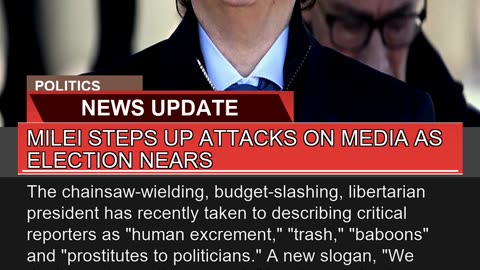 Milei Steps up Attacks on Media as Election Nears