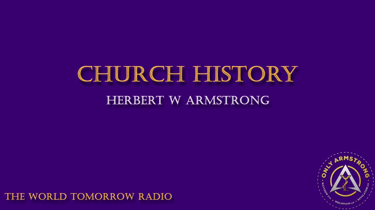The World Tomorrow Radio- Church History