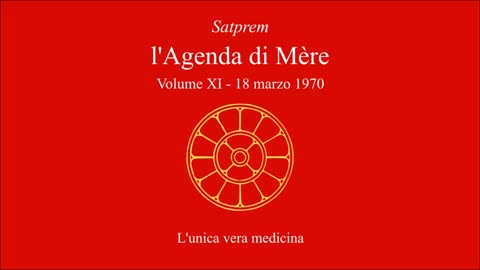Satprem - l'Agenda di Mère - V11 - 1970-03-18 - L'unica vera medicina