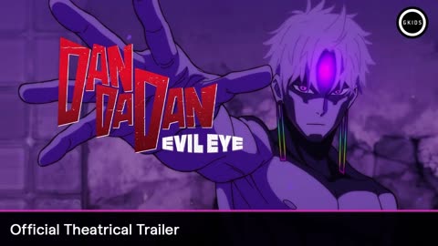 DAN DA DAN- EVIL EYE - Official Theatrical Trailer (English Subtitles)