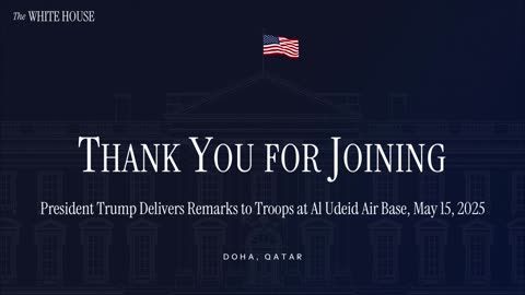 President Trump Delivers Remarks to Troops at Al Udeid Air Base, May 15, 2025