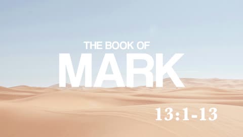 Mark 13:1-13 | These Things | Lucas Crawford