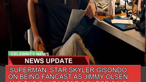 Superman Star Skyler Gisondo on Being Fancast as