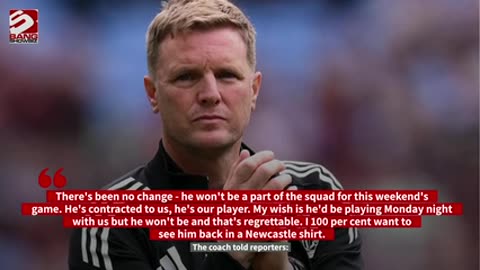 Eddie Howe confirms Alexander Isak absence for Newcastle's game against Liverpool