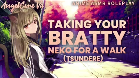 ASMR - Taking Your Bratty Neko for a walk- [Tsundere] [Cat girl] [Anime] [reupload archive]