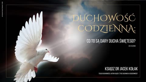 Duchowość codzienna: Co to są dary Ducha Świętego? (23.12.2018)