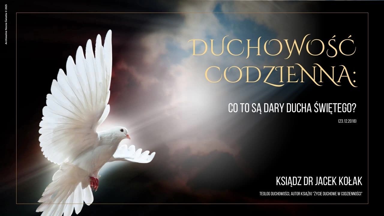 Duchowość codzienna: Co to są dary Ducha Świętego? (23.12.2018)