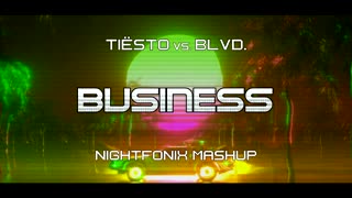 Tiësto - Business (Nightfonix Mashup)