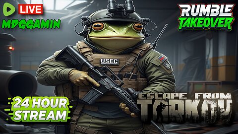 🔴LIVE - TARKOV WIPE 24 Hour Stream - Chilling & Chatting - #RumbleTakeover