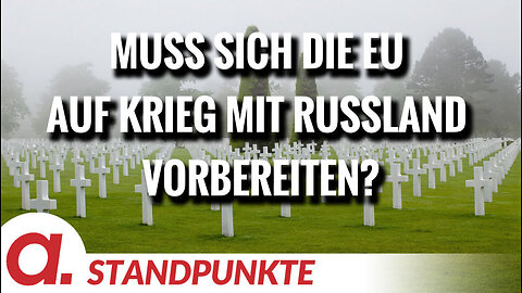 Muss sich die EU auf Krieg mit Russland vorbereiten? | Von Wolfgang Effenberger